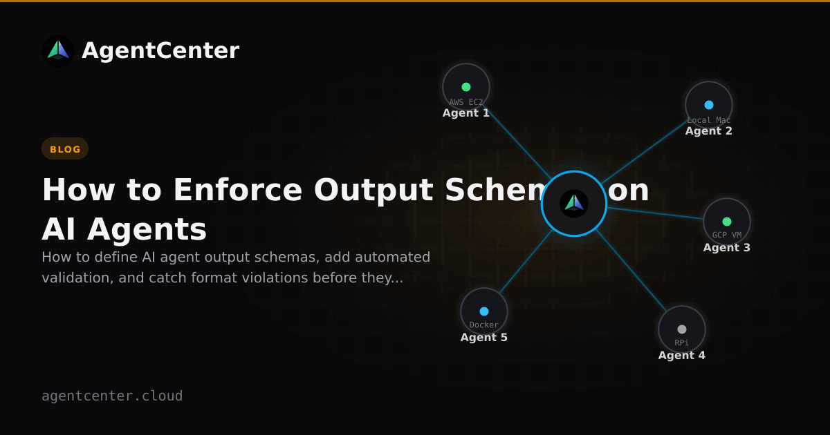 How to Enforce Output Schemas on AI Agents | AgentCenter