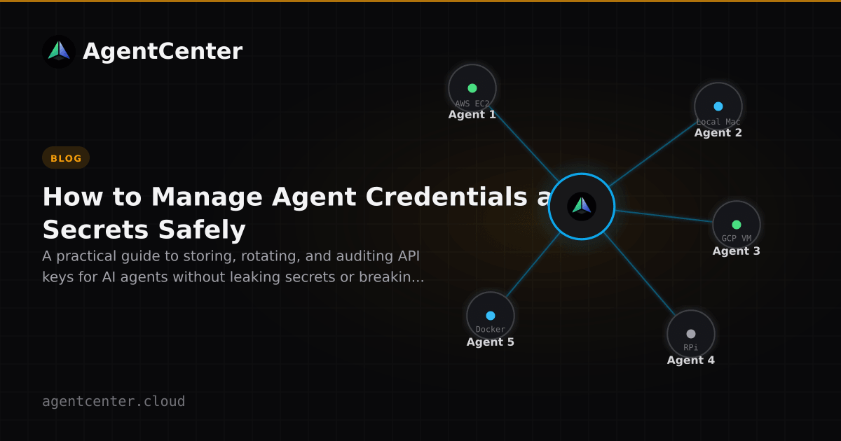 How to Manage Agent Credentials and Secrets Safely | AgentCenter