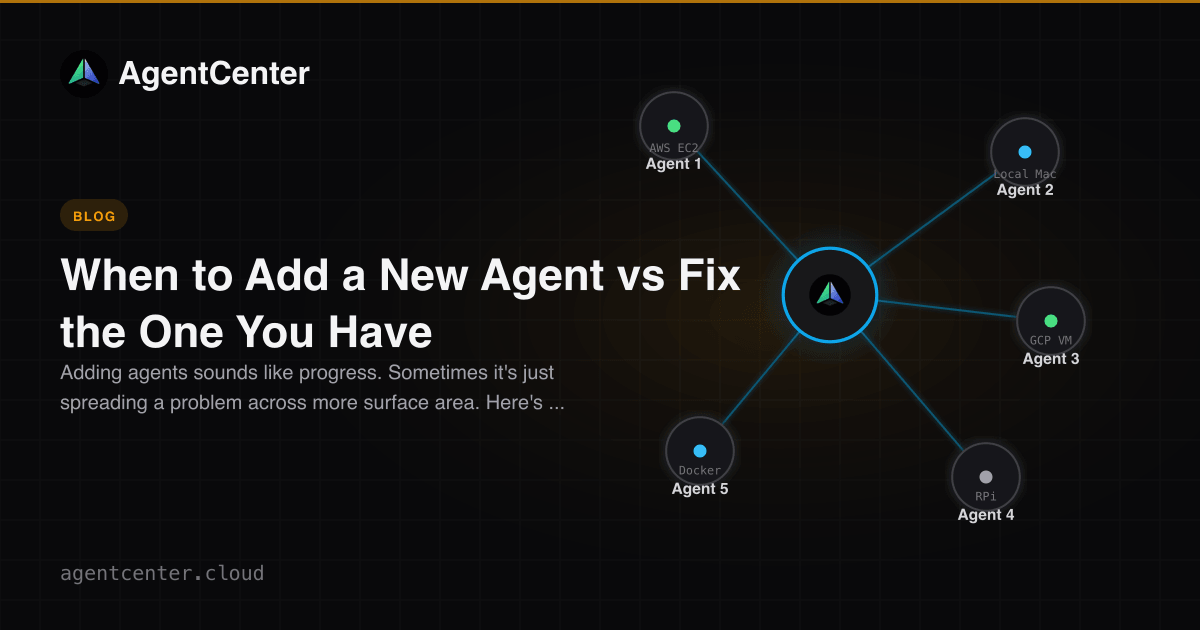 When to Add a New Agent vs Fix the One You Have | AgentCenter